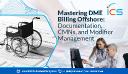 Mastering DME Billing Offshore: Documentation, CMNs, and Modifier Management