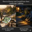 How to Choose and Install Your Own Landscape Lighting?