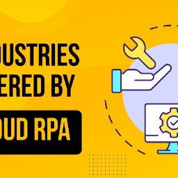 6-industries-gaining-most-from-cloud-rpa