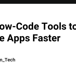 top-low-code-tools-to-build-mobile-apps-faster